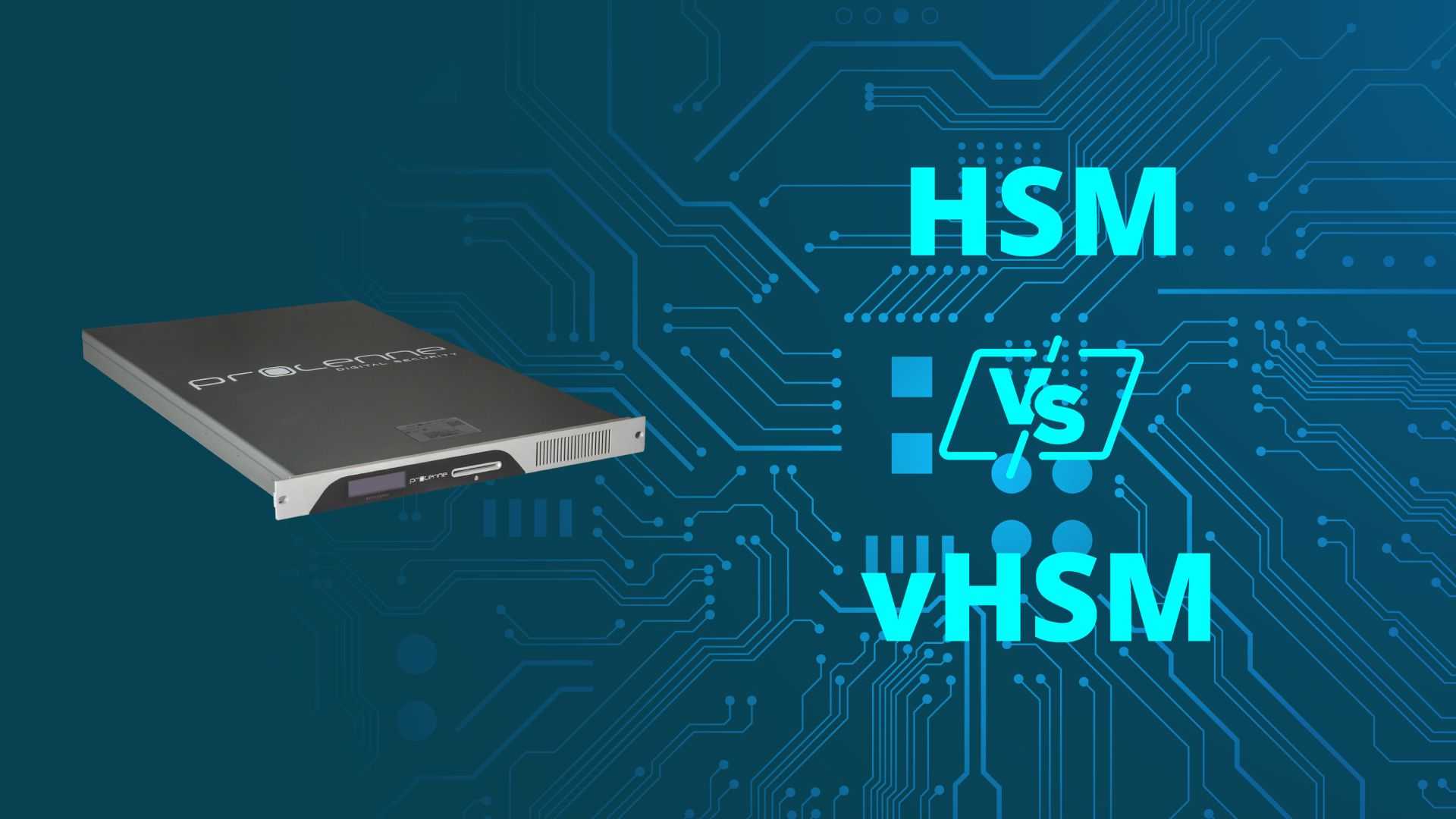 HSM vs vHSM